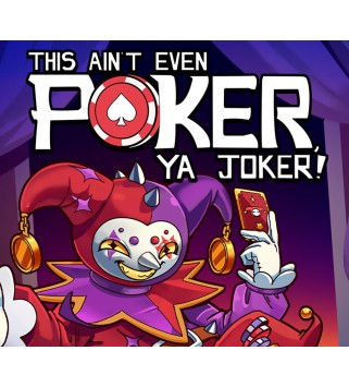 This Ain t Even Poker, Ya Joker Steam Key GLOBAL